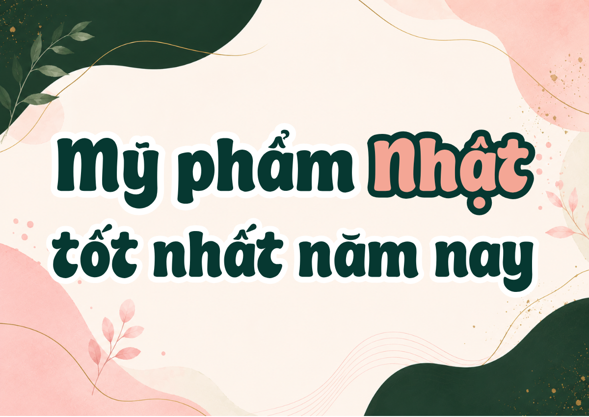 Mỹ phẩm Nhật Bản tốt nhất năm nay